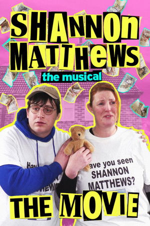 Shannon Matthews: The Musical... The Movie! Shannon Matthews: The Musical... The Movie!
