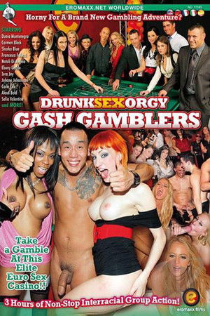 Drunk Sex Orgy: Gash Gamblers Drunk Sex Orgy: Gash Gamblers