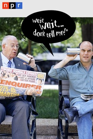Wait Wait... Don't Tell Me! Wait Wait... Don't Tell Me!