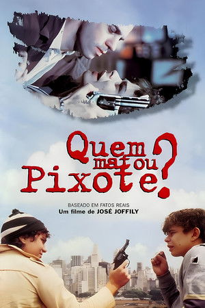 Who Killed Pixote? Who Killed Pixote?