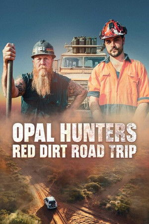 Opal Hunters: Red Dirt Road Trip Opal Hunters: Red Dirt Road Trip