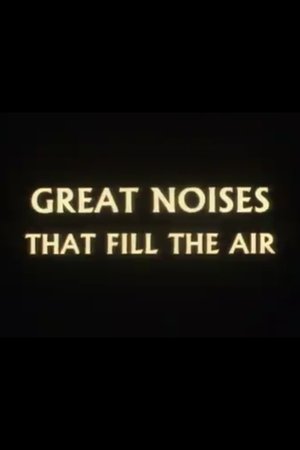 Great Noises That Fill the Air Great Noises That Fill the Air