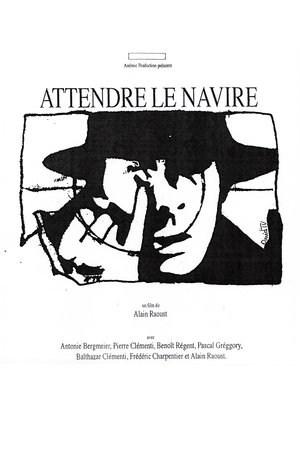 Attendre le navire Attendre le navire