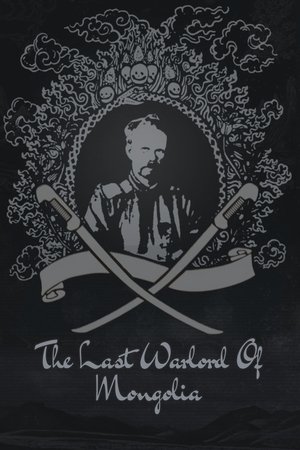 The Last Warlord of Mongolia