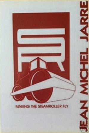 Jean Michel Jarre: Making the Steamroller Fly Jean Michel Jarre: Making the Steamroller Fly