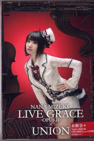 Nana Mizuki LIVE GRACE 2013 -OPUS II- Nana Mizuki LIVE GRACE 2013 -OPUS II-
