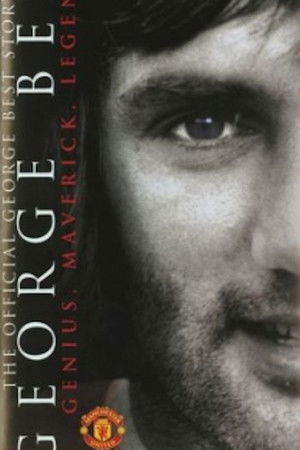 The Official George Best Story The Official George Best Story