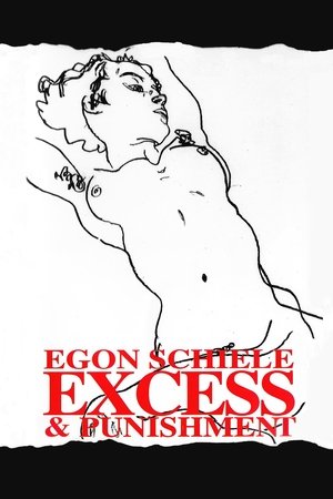 Egon Schiele: Excess and Punishment Egon Schiele: Excess and Punishment