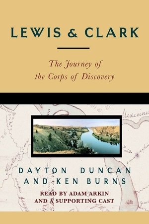 Lewis & Clark - The Journey of the Corps of Discovery Lewis & Clark - The Journey of the Corps of Discovery