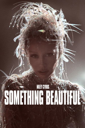 Miley Cyrus: Something Beautiful