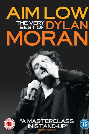 Aim Low: The Best of Dylan Moran Aim Low: The Best of Dylan Moran