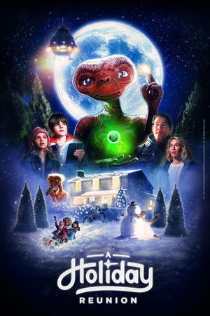 E.T.: A Holiday Reunion E.T.: A Holiday Reunion