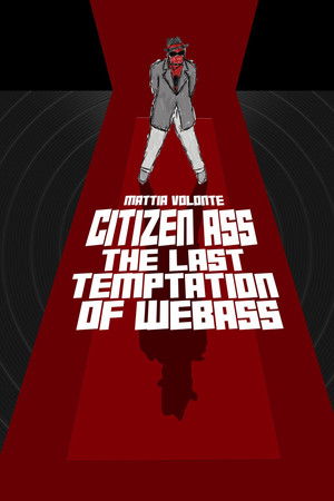 Citizen Ass: The Last Temptation of Web Ass