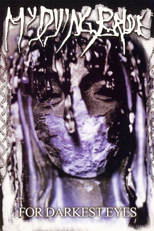 My Dying Bride: For Darkest Eyes My Dying Bride: For Darkest Eyes
