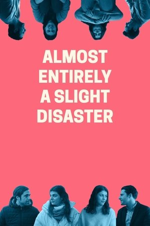 Almost Entirely a Slight Disaster Almost Entirely a Slight Disaster