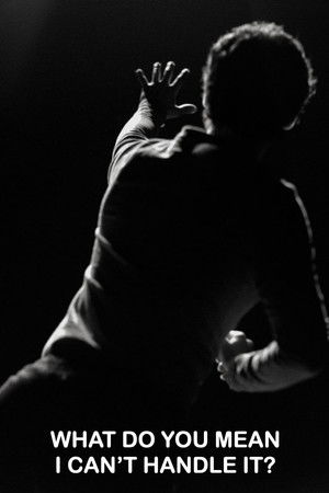 What Do You Mean I Can't Handle It? What Do You Mean I Can't Handle It?