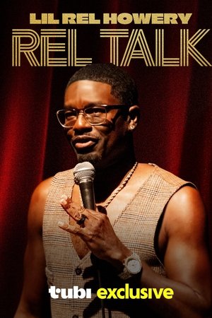 Lil Rel Howery: Rel Talk Lil Rel Howery: Rel Talk