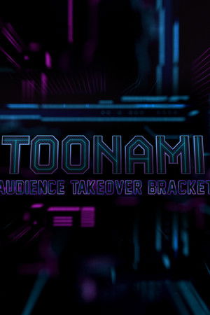 Toonami Audience Takeover Bracket Toonami Audience Takeover Bracket