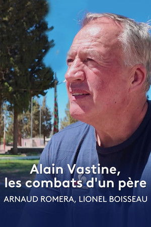 Alain Vastine, les combats d'un père Alain Vastine, les combats d'un père