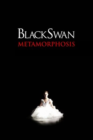 Black Swan: Metamorphosis Black Swan: Metamorphosis