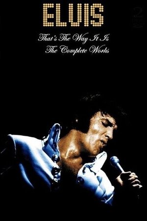 Elvis: That's the Way It Is - The Complete Works Elvis: That's the Way It Is - The Complete Works
