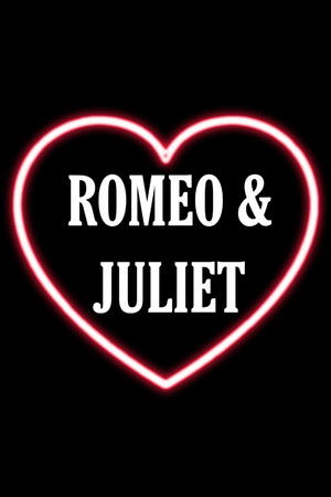 Romeo and Juliet Romeo and Juliet