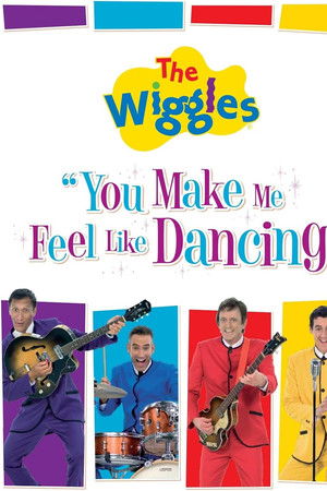 The Wiggles: You Make Me Feel Like Dancing The Wiggles: You Make Me Feel Like Dancing