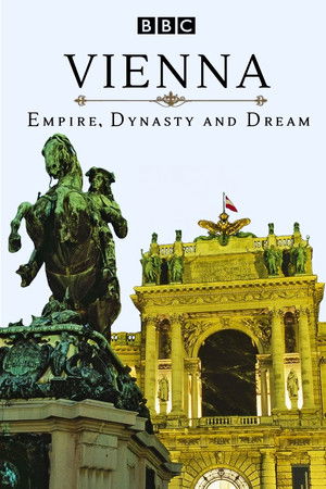 Vienna: Empire, Dynasty and Dream Vienna: Empire, Dynasty and Dream