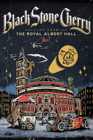 Black Stone Cherry - Live From The Royal Albert Hall... Y'All! Black Stone Cherry - Live From The Royal Albert Hall... Y'All!