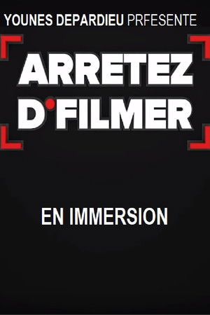 Arrêtez d'filmer en Immersion