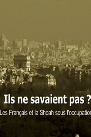 Ils ne savaient pas ? Les Français et la Shoah sous l'occupation Ils ne savaient pas ? Les Français et la Shoah sous l'occupation
