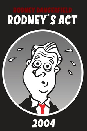 Rodney Dangerfield: Rodney's Act Rodney Dangerfield: Rodney's Act