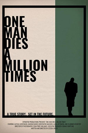 One Man Dies a Million Times One Man Dies a Million Times