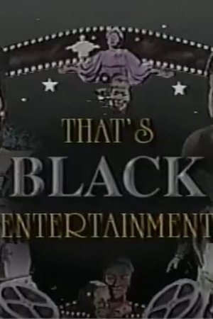 That's Black Entertainment That's Black Entertainment