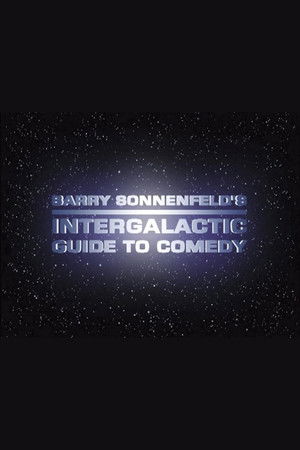 Barry Sonnenfeld's Intergalactic Guide to Comedy Barry Sonnenfeld's Intergalactic Guide to Comedy