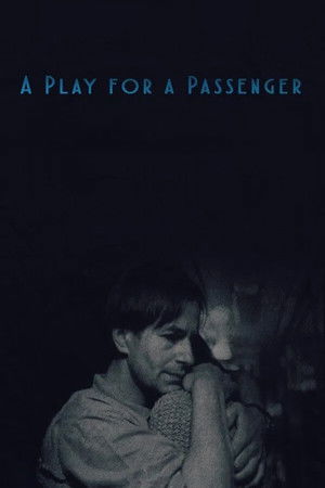 A Play for a Passenger A Play for a Passenger