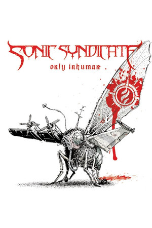 Sonic Syndicate: Only Inhuman Sonic Syndicate: Only Inhuman