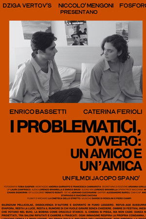 I Problematici, ovvero: un' amica e un amico I Problematici, ovvero: un' amica e un amico