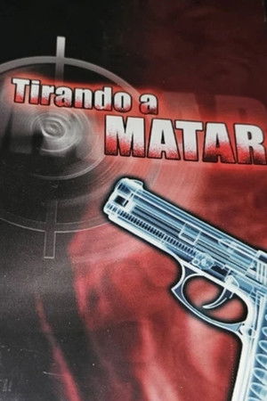 Tirando a Matar Tirando a Matar