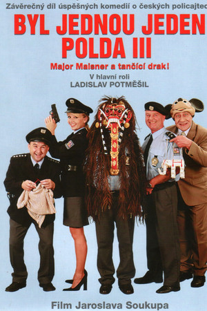 Byl jednou jeden polda III – major Maisner a tančící drak! Byl jednou jeden polda III – major Maisner a tančící drak!