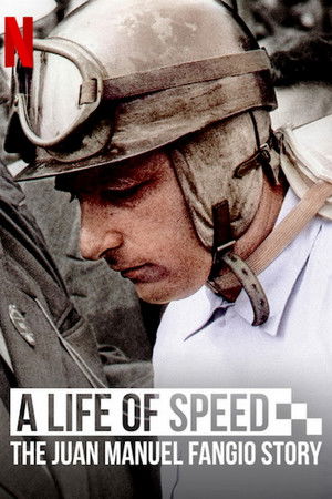 A Life of Speed: The Juan Manuel Fangio Story A Life of Speed: The Juan Manuel Fangio Story