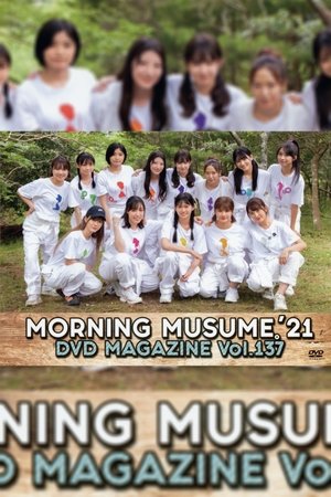 Morning Musume.'21 DVD Magazine Vol.137 Morning Musume.'21 DVD Magazine Vol.137