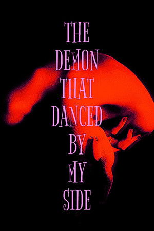 The Demon That Danced By My Side The Demon That Danced By My Side