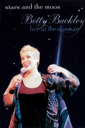 Stars and the Moon: Betty Buckley Live at the Donmar Stars and the Moon: Betty Buckley Live at the Donmar
