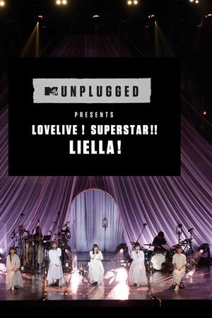 MTV Unplugged Presents: Love Live! Superstar!! Liella! MTV Unplugged Presents: Love Live! Superstar!! Liella!