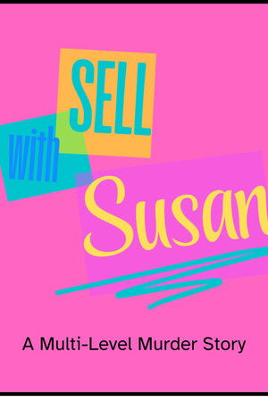 Sell With Susan: A Multi-Level Murder Story Sell With Susan: A Multi-Level Murder Story
