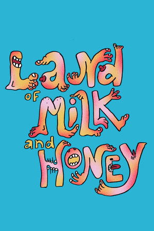 Land of Milk and Honey Land of Milk and Honey