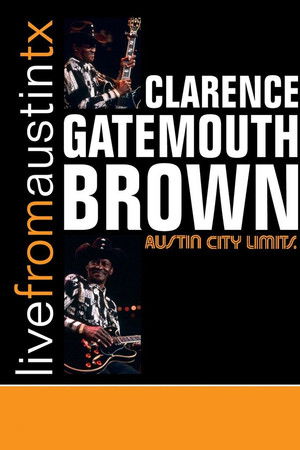 Clarence Gatemouth Brown: Live from Austin TX Clarence Gatemouth Brown: Live from Austin TX