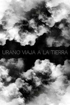 Urano Viaja a la Tierra Urano Viaja a la Tierra