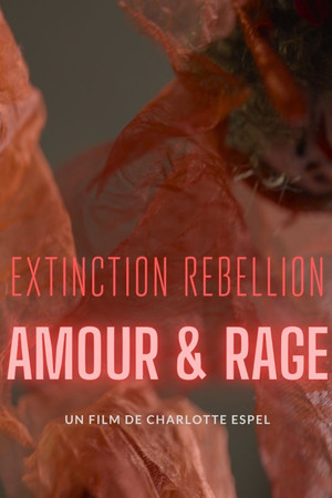 Extinction Rebellion, amour & rage Extinction Rebellion, amour & rage